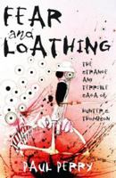 Fear and Loathing: The Strange and Terrible Saga of Hunter S. Thompson 1560256052 Book Cover