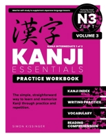 Kanji Essentials Practice Workbook: JLPT N3 - Volume 3 B08WK2HBTM Book Cover