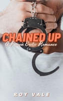 Chained Up: A Prison Erotic Romance B08PX7DF5S Book Cover