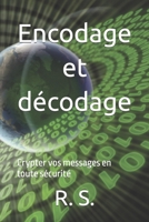 Encodage et décodage: Crypter vos messages en toute sécurité B09XSZKSZ8 Book Cover