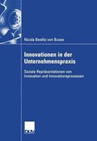 Innovationen in Der Unternehmenspraxis: Soziale Reprasentationen Von Innovation Und Innovationsprozessen 3835000802 Book Cover