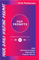 Pop Prompts: 200 Writing Prompts Inspired By Popular Music 1737985314 Book Cover