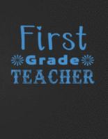 First Grade Teacher: 100 Pages 8.5 x 11 Lined Writing Paper For Teacher | Best Gift For Teacher 1696903688 Book Cover