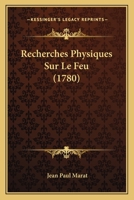 Recherches Physiques Sur Le Feu (1780) 1276061854 Book Cover