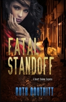 Fatal Standoff (Desert Shadows Suspense) B0FCFGMW3W Book Cover
