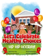 Let's Celebrate Healthy Choices: A Red Ribbon Story B0CH23Z17H Book Cover