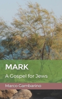 Mark: A Gospel for Jews B0CMKJSNWY Book Cover