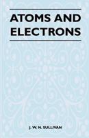 Atoms and electrons, 1446526305 Book Cover