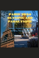 PARIS 2024 OLYMPIC AND PARALYMPIC: Summer Olympics Britannica; Athletes, Venues, and More B0CPH4188G Book Cover