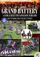 Grand Battery: A Guide And Rules For Napoleonic Wargames 1844159418 Book Cover