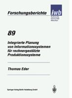 Integrierte Planung von Informationssystemen fur rechnergestutzte Produktionssysteme (IWB Forschungsberichte) 3540590846 Book Cover