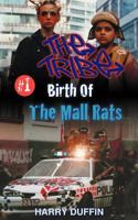 Birth Of The Mall Rats 0473231492 Book Cover