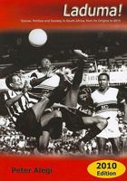 Laduma!: Soccer, Politics and Society in South Africa 1869141822 Book Cover