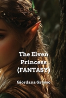 The Elven Princess (FANTASY) B0DPR88QZK Book Cover