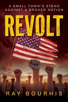 REVOLT: A Small Town's Stand Against A Broken Nation B0GG3GZ4F9 Book Cover