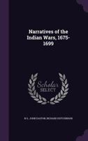 Narratives of the Indian Wars, 1675-1699; Volume 15 1378521250 Book Cover
