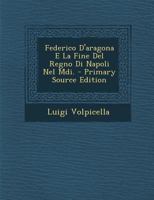 Federico D'aragona E La Fine Del Regno Di Napoli Nel Mdi. 1016867727 Book Cover