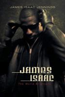 James Isaac: The World Brightens As It Darkens 1462866689 Book Cover