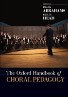 The Oxford Handbook of Choral Pedagogy 0197528880 Book Cover