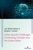 Cyber Security Challenges Confronting Canada and the United States 1433181002 Book Cover