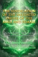 THE VINDICATION OF THE VALIDATED ORDER OF THE MALE AND FEMALE! B0GSGK9RMB Book Cover