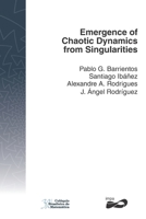 Emergence of Chaotic Dynamics from Singularities 8524404906 Book Cover