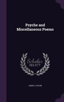 Psyche And Miscellaneous Poems 1104369281 Book Cover