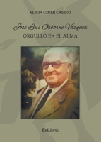 José Luis Osborne Vázquez. Orgullo en el alma 8419827266 Book Cover