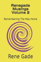 Renegade Musings Volume 2: Journey Into Consciousness B0DSLTBFNB Book Cover