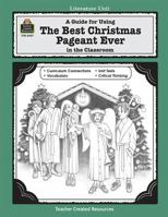 A Guide for Using The Best Christmas Pageant Ever in the Classroom 155734437X Book Cover