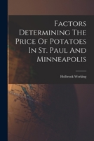 Factors Determining The Price Of Potatoes In St. Paul And Minneapolis 1017784361 Book Cover