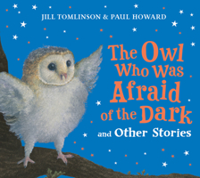 The Owl Who Was Afraid of the Dark and Other Stories: A new bumper collection of children’s illustrated picture book stories for 2026 0008799520 Book Cover