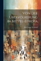 Von der Übervölkerung in Mittel-Europa 1022381113 Book Cover