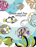 Ocean and Sea Coloring Book: Underwater Animals Activity and Coloring Book 1677812001 Book Cover