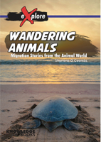 Wandering Animals: Migration Stories from the Animal World 1922516112 Book Cover