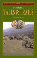 Peninsula Tales and Trails: Commemorating the Thirtieth Anniversary of the Midpeninsula Regional Open Space District 1558688501 Book Cover