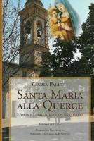 SANTA MARIA ALLA QUERCE: STORIA E LEGGENDA DI UN SANTUARIO 1070820490 Book Cover