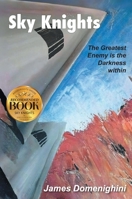 Sky Knights: The Greatest Enemy Is The Darkness Within 196555251X Book Cover