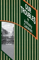 Our Troubles: Stories of Catholic Belfast during the Troubles of 1968-1998 1908420332 Book Cover