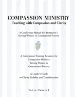 Teaching With Compassion And Clarity: Companion Training Resource For Compassion Ministry: Serving Women in Generational Poverty B0H56CGG1C Book Cover
