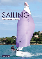 Sailing: A Beginner's Guide: The simplest way to learn to sail 1912621363 Book Cover