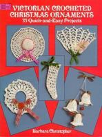 Victorian Crocheted Christmas Ornaments: 33 Quick-And-Easy Projects (Dover Needlework) 0486276279 Book Cover