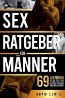 Sex-Ratgeber für Männer: 69 Lektionen, wie du jede Frau verwöhnst und der beste Liebhaber wirst den sie je hatte (German Edition) B0FJMZ7ZG6 Book Cover