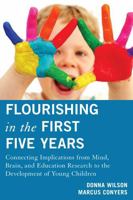 Flourishing in the First Five Years: Connecting Implications from Mind, Brain, and Education Research to the Development of Young Children 1475803184 Book Cover