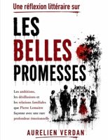 Une réflexion littéraire sur Les Belles Promesses: Les ambitions, les désillusions et les relations familiales que Pierre Lemaitre façonne avec une rare profondeur émotionnelle (French Edition) B0HDH45CKK Book Cover