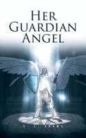 Her Guardian Angel B0F2B8QZ3Y Book Cover