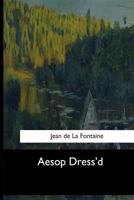 Aesop Dress'd 1546902031 Book Cover