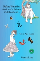 Before Wrinkles: Stories of a Leisurely Childhood and Teen-Ag Angst 1937260372 Book Cover