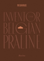 NEUHAUS: Inventor of the Belgian Praline 2390253547 Book Cover