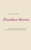 Drunken Stories (German Edition) 3749497648 Book Cover